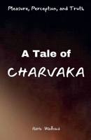 Pleasure, Perception, and Truth - A Tale of Charvaka B0DRM6TT5Q Book Cover