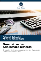 Grundsätze des Krisenmanagements: Grundsätze des Krisenmanagements in der Organisation und im individuellen Leben 620407430X Book Cover