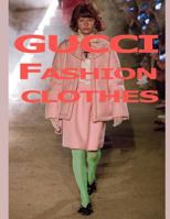 Gucci Fashion Clothes 1720800618 Book Cover