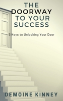 The Doorway to Your Success 1943409706 Book Cover
