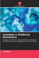 Combate à Violência Doméstica: Limitação da Família e Empoderamento das Mulheres Ilustração de uma Comunidade Rural no Sul da Índia 6203017191 Book Cover