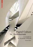 Digital Culture in Architecture: An Introduction for the Design Professions 3034602596 Book Cover