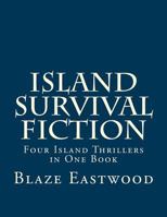 Island Survival Fiction: Four Island Thrillers in One Book 1976437989 Book Cover