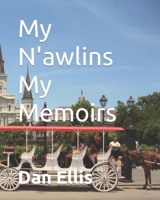 My N'awlins My Memoirs B09484PVK7 Book Cover
