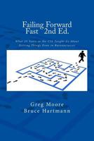 Failing Forward Fast Second Edition: What 25 Years in the CIA Taught Us About Getting Things Done in Bureaucracies 0692890416 Book Cover