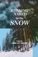 Running Naked in the Snow 1734673796 Book Cover