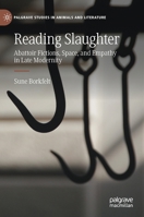 Reading Slaughter: Abattoir Fictions, Space, and Empathy in Late Modernity 3030989143 Book Cover