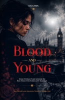Blood and Young (Blood and Shadow) 1911933981 Book Cover