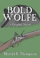 Bold Wolfe: A Graphic Novel 1797047019 Book Cover