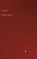 A Peep at Mexico 3368822527 Book Cover
