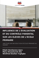 Influence de l'Évaluation Et Du Contrôle Parental Sur Les Élèves de l'École Primaire (French Edition) 6208142113 Book Cover