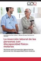 La Insercion Laboral de Las Personas Con Discapacidad Fisico-Motoras 3844342850 Book Cover