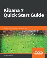 Kibana 7 Quick Start Guide 1789804035 Book Cover