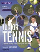 Junior Tennis: A Complete Coaching Manual For The Young Tennis Player 0764119168 Book Cover