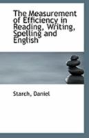 The Measurement Of Efficiency In Reading, Writing, Spelling And English 1104396475 Book Cover