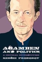 Agamben and Politics: A Critical Introduction 074867621X Book Cover