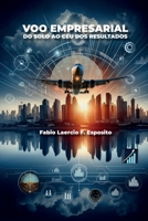 Voo Empresarial: Do Solo ao Céu dos Resultados (Portuguese Edition) 6583191202 Book Cover