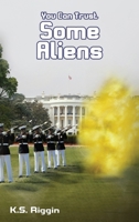 You Can Trust Some Aliens: Book Two of the Trust Series 1917636970 Book Cover
