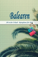 Balearen - Ab in den Urlaub - Reiseplaner 2020: Urlaubsplaner f�r deine Reise in 2020 Checklisten Kontaktdaten Packliste Platz f�r Fotos und Zeichnungen 108 Seiten 6 x 9 (ca. Din-A5) 1674078781 Book Cover