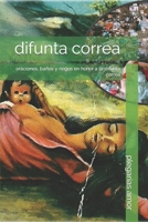 difunta correa: oraciones, baños y riegos en honor a la difunta correa (Spanish Edition) B08976Y4BF Book Cover
