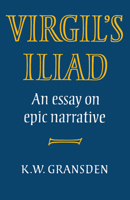 Virgil's Iliad: An Essay on Epic Narrative 0521287561 Book Cover