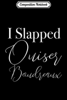 Composition Notebook: I Slapped Ouiser Boudreaux Magnolias Movie Christmas Gift Journal/Notebook Blank Lined Ruled 6x9 100 Pages 1708562265 Book Cover