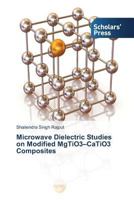 Microwave Dielectric Studies on Modified Mgtio3-Catio3 Composites 3639717538 Book Cover