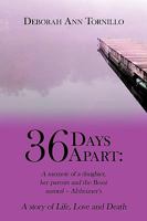 36 Days Apart: A memoir of a daughter, her parents and the Beast named – Alzheimer’s: A story of Life, Love and Death. 1438952333 Book Cover