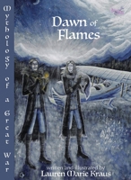 Dawn of Flames: Mythology of a Great War (Flowers in the Field) B0GT949QCF Book Cover