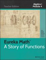 Eureka Math, a Story of Functions: Algebra I, Module 4: Polynomial and Quadratic Expressions, Equations and Functions, Teacher Edition 1118811100 Book Cover