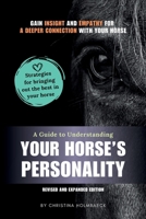 A Guide to Understanding Your Horse's Personality: Gain Insight and Empathy for a Deeper Connection With Your Horse 8797557951 Book Cover