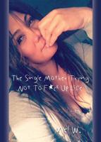 THE SINGLE MOTHER Trying Not To F*ck Up Life 1644384930 Book Cover