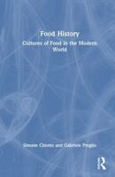 History of Food: Food Cultures in the Modern World 103274037X Book Cover