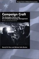 Campaign Craft: The Strategies, Tactics, and Art of Political Campaign Management 0275970949 Book Cover