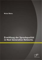 Ermittlung Der Sprachqualitat in Next Generation Networks 384288754X Book Cover