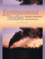 ENVIRONMENTAL STUDIES: CONCEPTS, CONNECTIONS, AND CONTROVERSIES: Concepts, Connections, And Controversies 0757501362 Book Cover