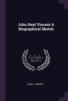 John Heyl Vincent A Biographical Sketch 1379273617 Book Cover