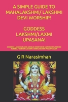 A Simple Guide to Mahalakshmi/ Lakshmi Devi Worship! Goddess Lakshmi/Laxmi Upasana!: Goddess Lakshmi/Laxmi Angelic Assistance & Worship! Lakshmi Kubera / Vaibava Lakshmi / Varalakshmi Pooja/Yagam 1085962512 Book Cover