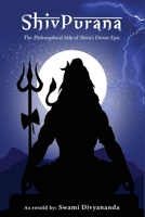 Shiv Purana: The Philosophical Side of Shiva's Divine Epic 9358372249 Book Cover