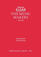 The Music Makers, Op.69: Vocal Score 1932419586 Book Cover