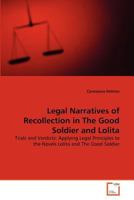 Legal Narratives of Recollection in The Good Soldier and Lolita: Trials and Verdicts: Applying Legal Principles to the Novels Lolita and The Good Soldier 3639331648 Book Cover