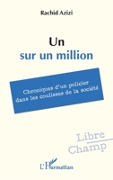 Un sur un million: Chroniques d’un policier dans les coulisses de la société (Libre Champ) 2336567377 Book Cover