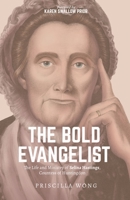 The Bold Evangelist: The Life and Ministry of Selina Hastings, Countess of Huntingdon 1774840162 Book Cover