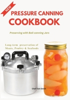 Pressure Canning Cookbook: Preserving with Ball canning Jars B0C1J7PBNN Book Cover