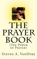 The Prayer Book: (The Power of Prayer) 0692205012 Book Cover