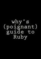 Why's (Poignant) Guide to Ruby 1838039503 Book Cover
