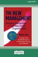The New Management: Bringing Democracy and Markets Inside Organizations (16pt Large Print Format) 1038777720 Book Cover