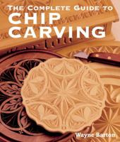 The Complete Guide to Chip Carving 1402741286 Book Cover