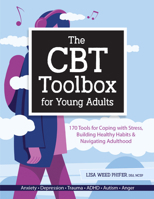 The CBT Toolbox for Young Adults: 170 Tools for Coping with Stress, Building Healthy Habits & Navigating Adulthood 1683734718 Book Cover