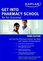 Get Into Pharmacy School: RX for Success! 1427795975 Book Cover